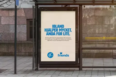 Reklam för IF och Friends. Texten "Ibland hjälper mycket, ändå för lite" och uppmaning att bli månadsgivare mot mobbning.