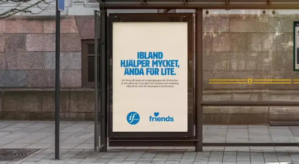 Reklam för IF och Friends. Texten "Ibland hjälper mycket, ändå för lite" och uppmaning att bli månadsgivare mot mobbning.