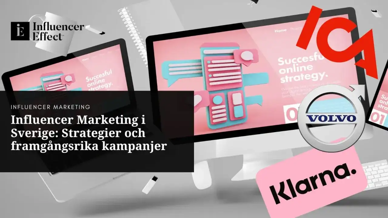 Influencer Effect visar hur deras nio agency hjälper företag som Volvo och Klarna med framgångsrika influencer marketing-strategier i Sverige.
