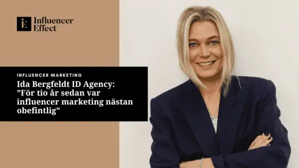 Ida Bergfeldt från ID Agency ler med armarna i kors. Texten lyder: "För tio år sedan var influencer marketing nästan obefintlig".
